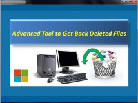   Advanced Tool to Get Back Deleted Files