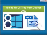   Tool to Fix OST File from Outlook 2007