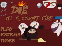   Die in a Carpet Fire