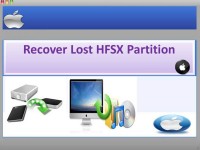   Recover Lost HFSX Partition